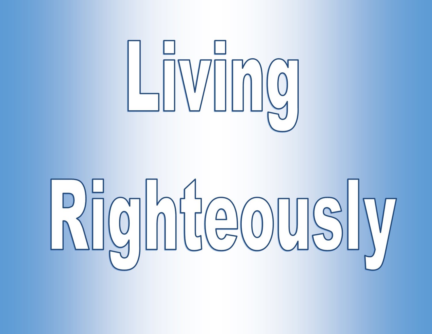 Living Righteously